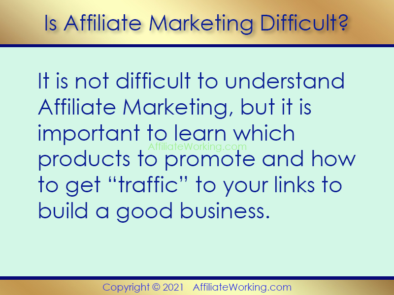 Is affiliate marketing difficult